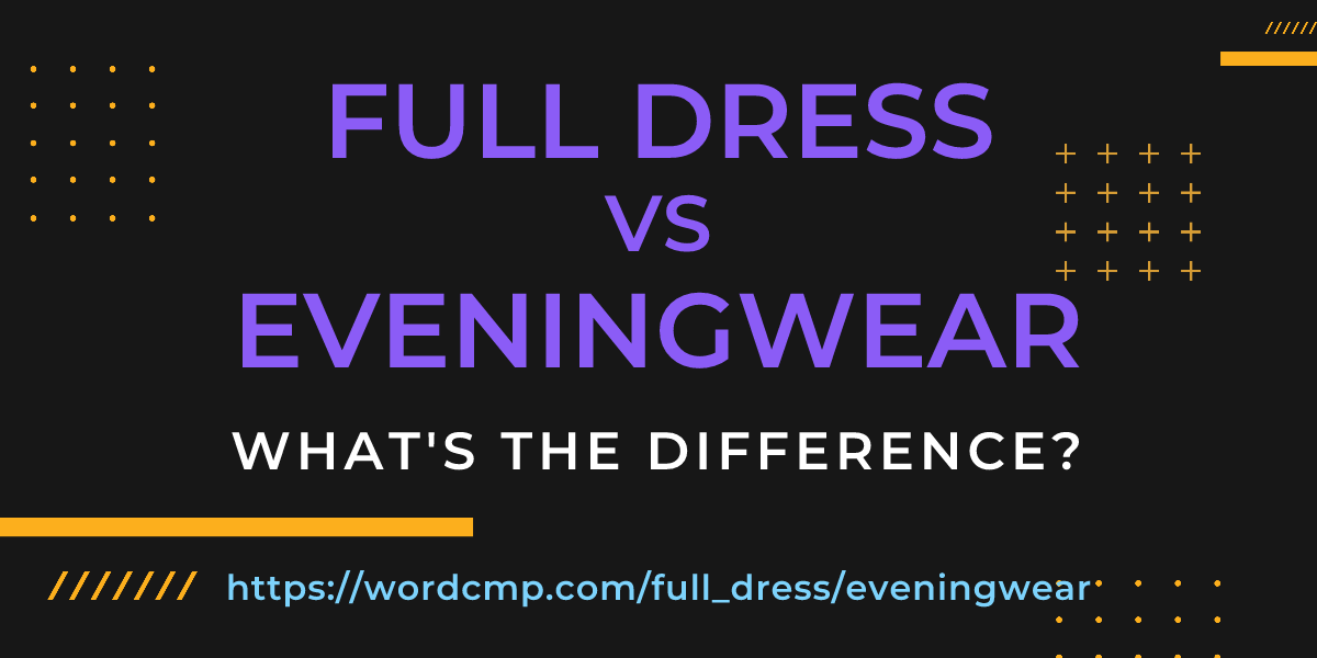 Difference between full dress and eveningwear