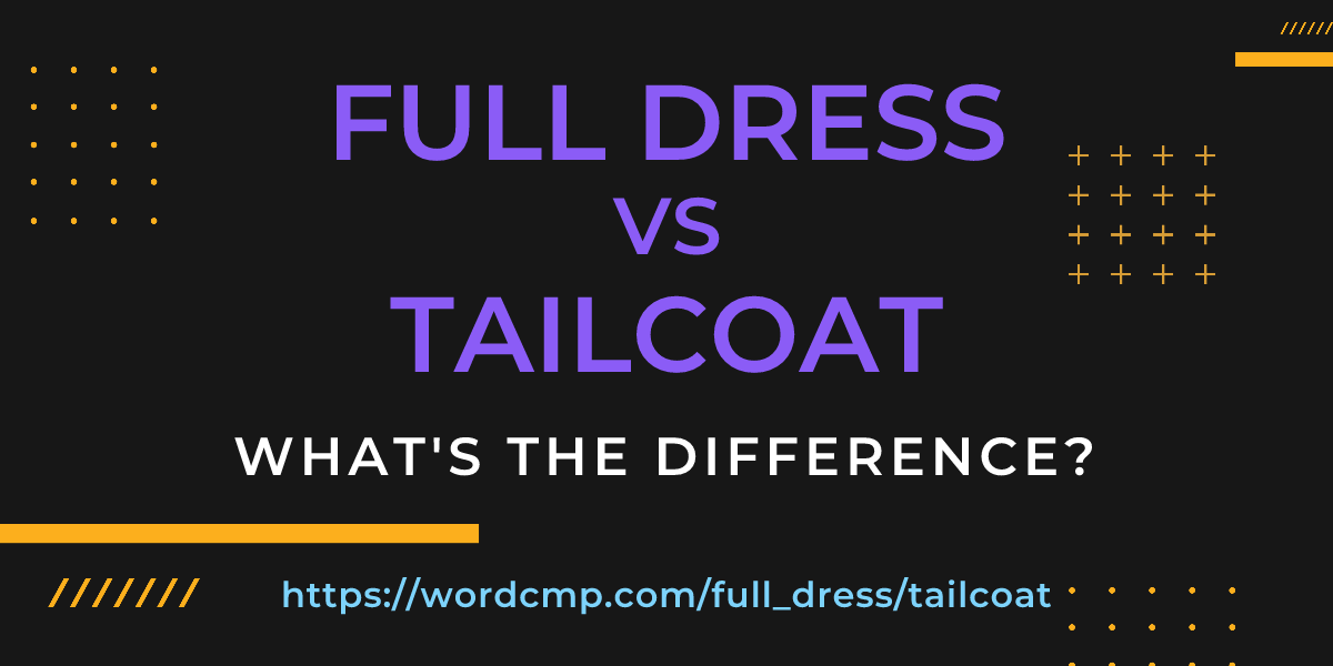 Difference between full dress and tailcoat