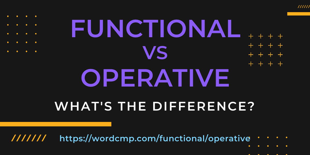 Difference between functional and operative