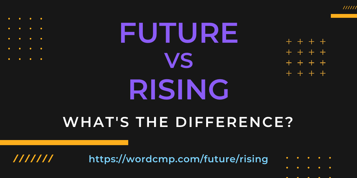 Difference between future and rising