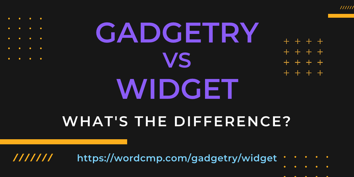 Difference between gadgetry and widget