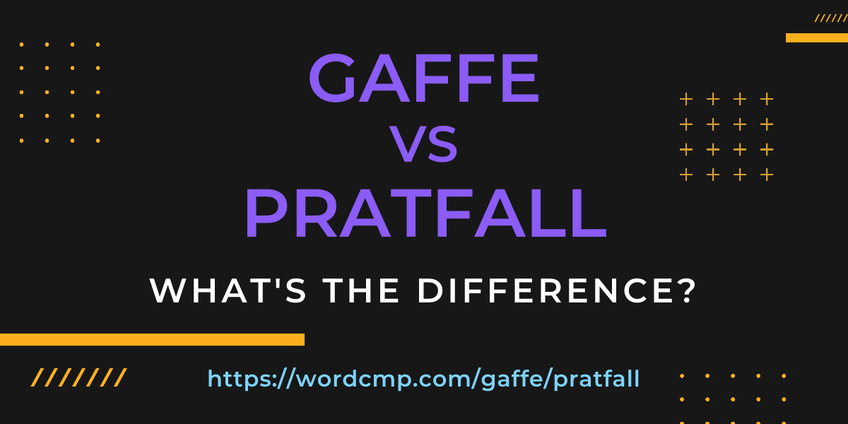 Difference between gaffe and pratfall