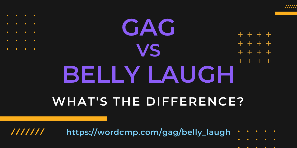 Difference between gag and belly laugh