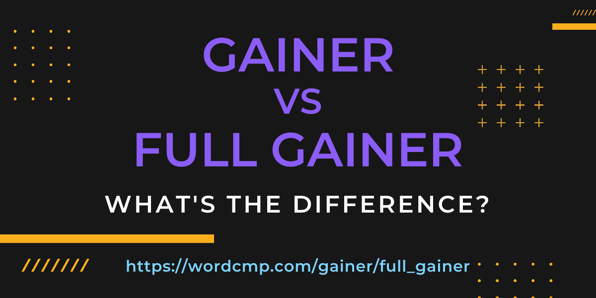 Difference between gainer and full gainer