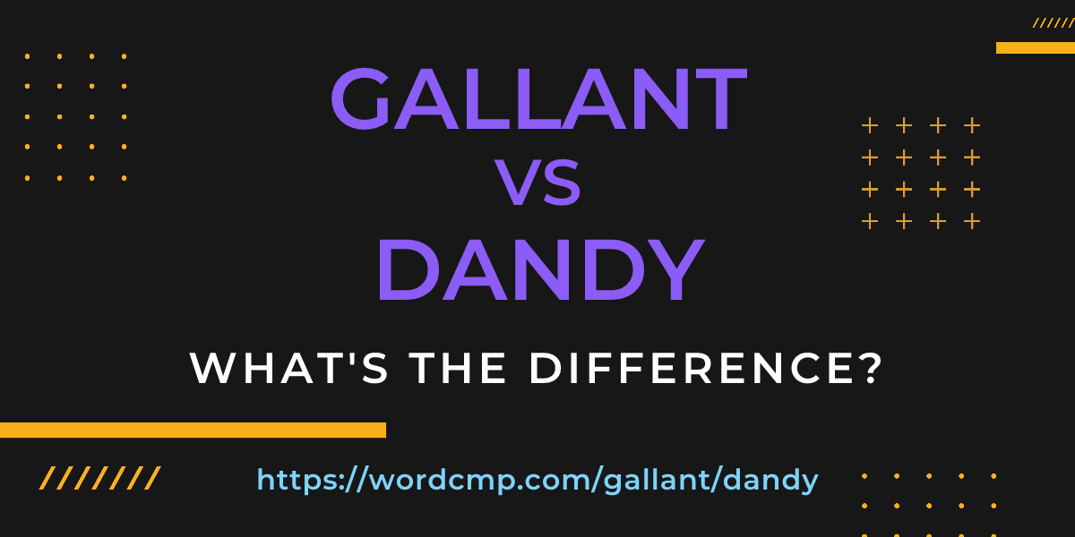 Difference between gallant and dandy