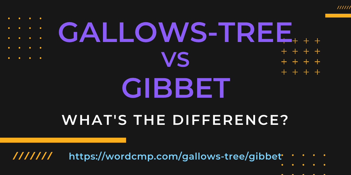 Difference between gallows-tree and gibbet