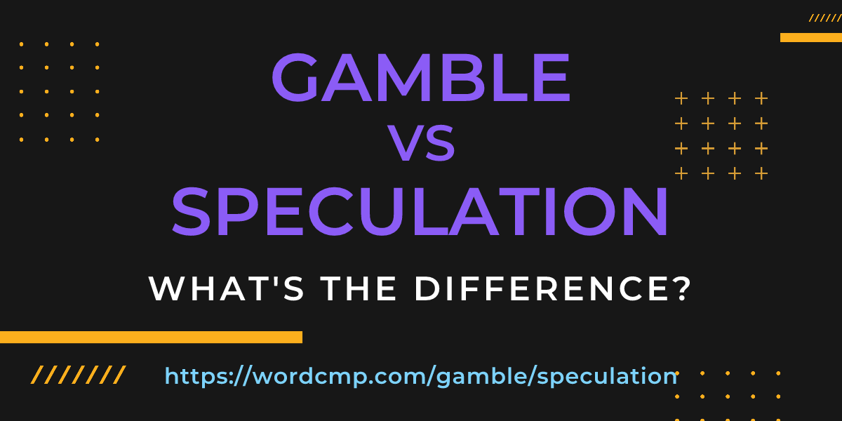 Difference between gamble and speculation