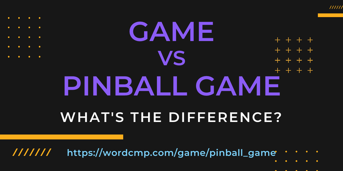 Difference between game and pinball game