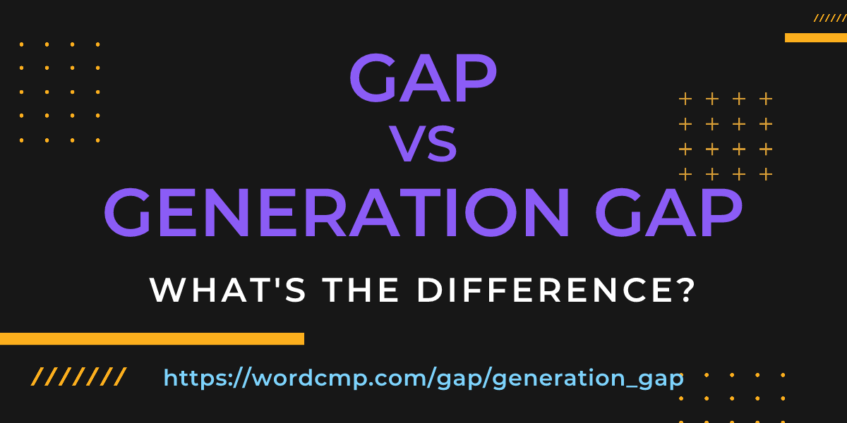 Difference between gap and generation gap