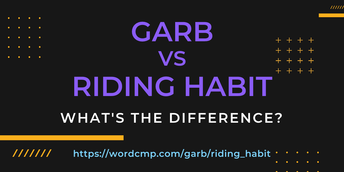 Difference between garb and riding habit