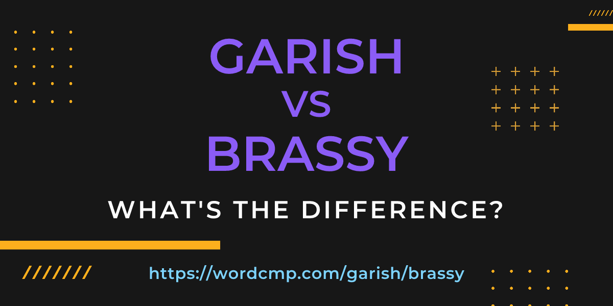 Difference between garish and brassy