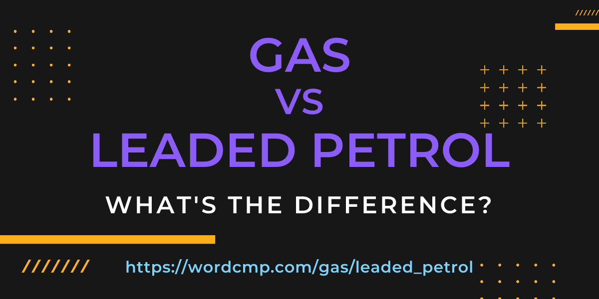 Difference between gas and leaded petrol