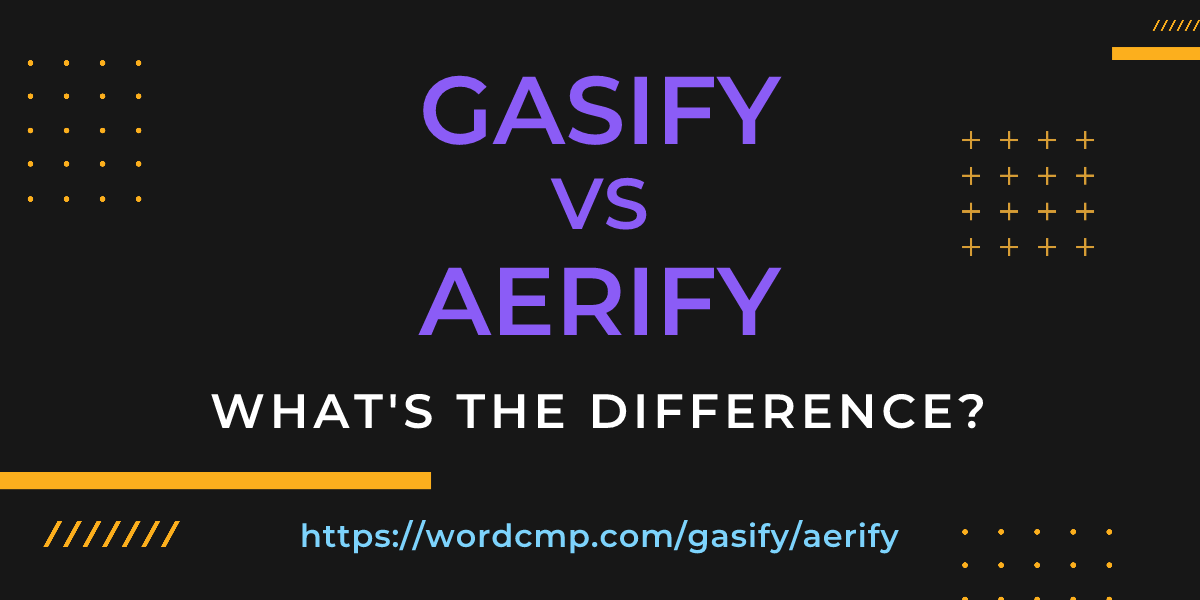 Difference between gasify and aerify
