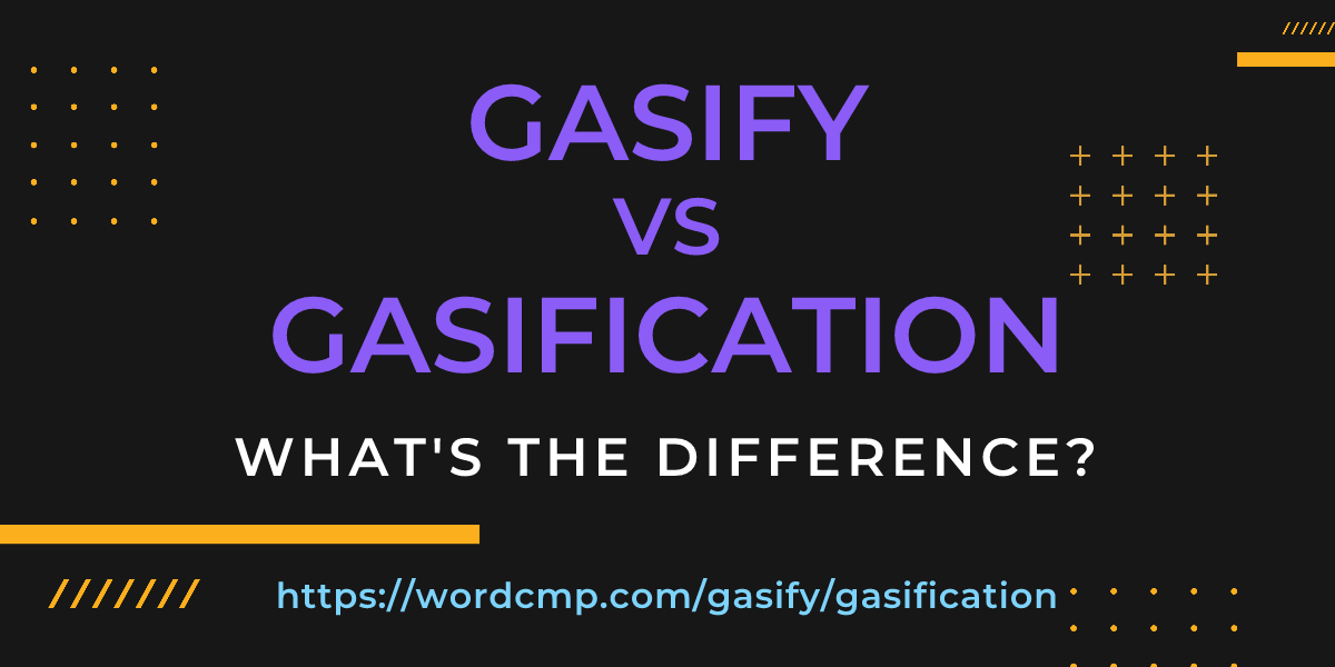 Difference between gasify and gasification