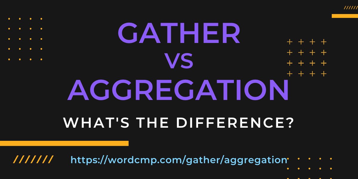 Difference between gather and aggregation