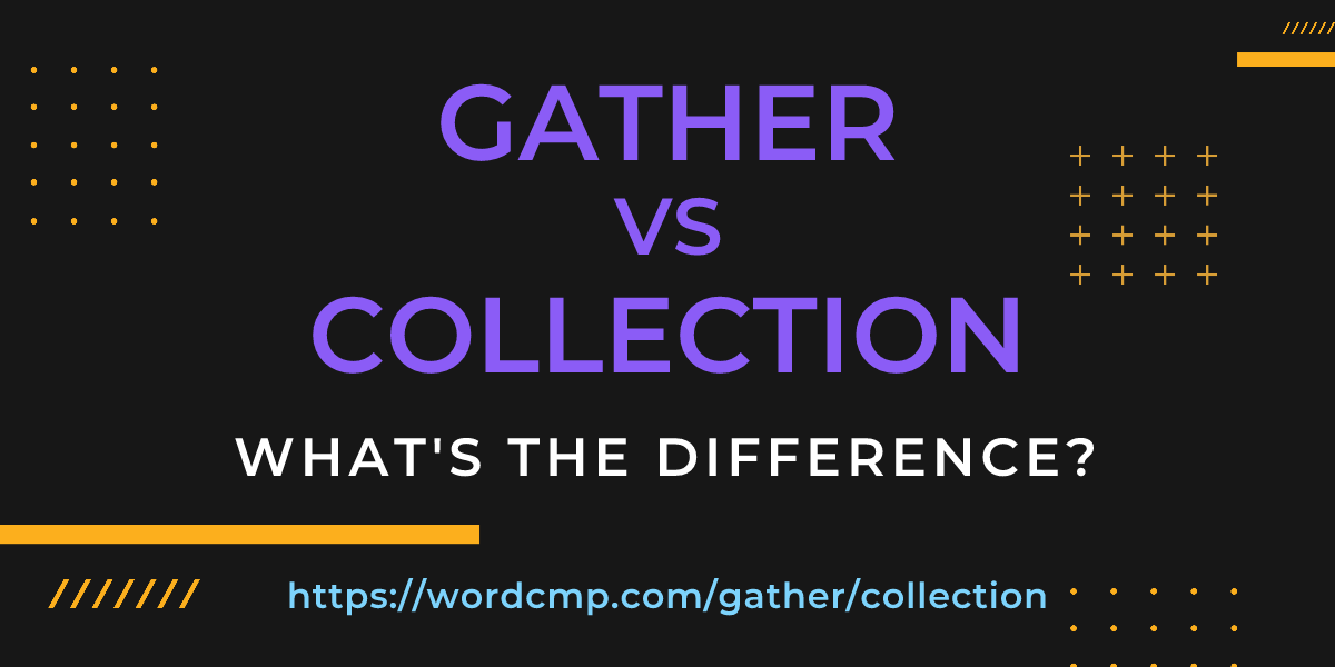 Difference between gather and collection