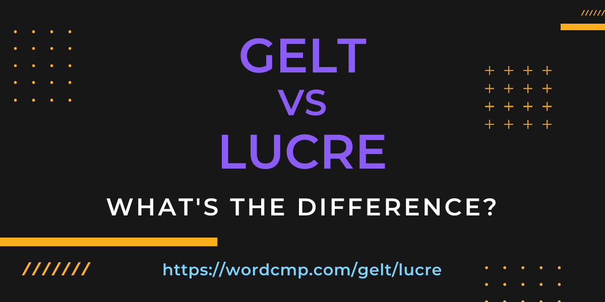 Difference between gelt and lucre