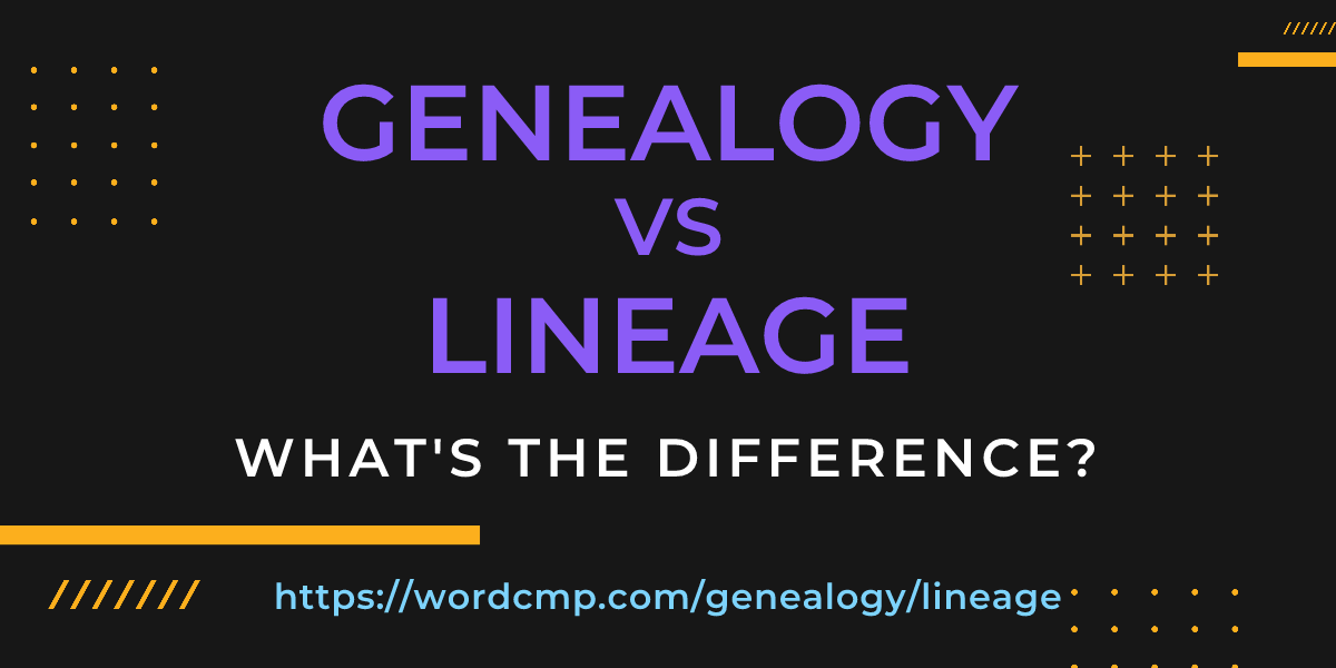 Difference between genealogy and lineage