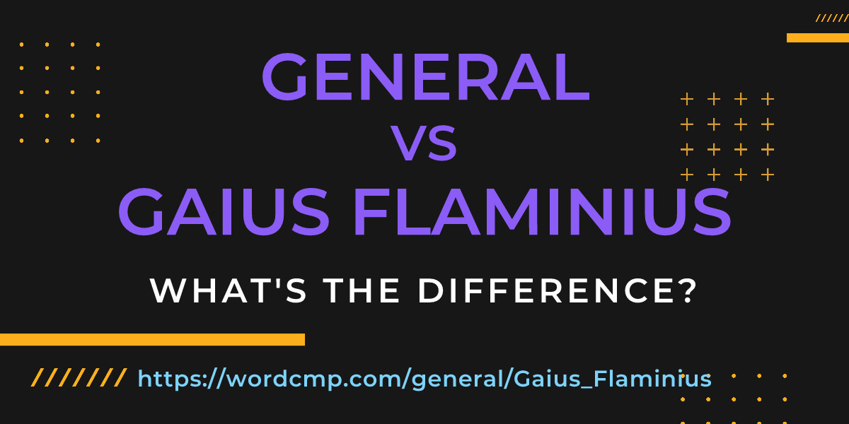 Difference between general and Gaius Flaminius