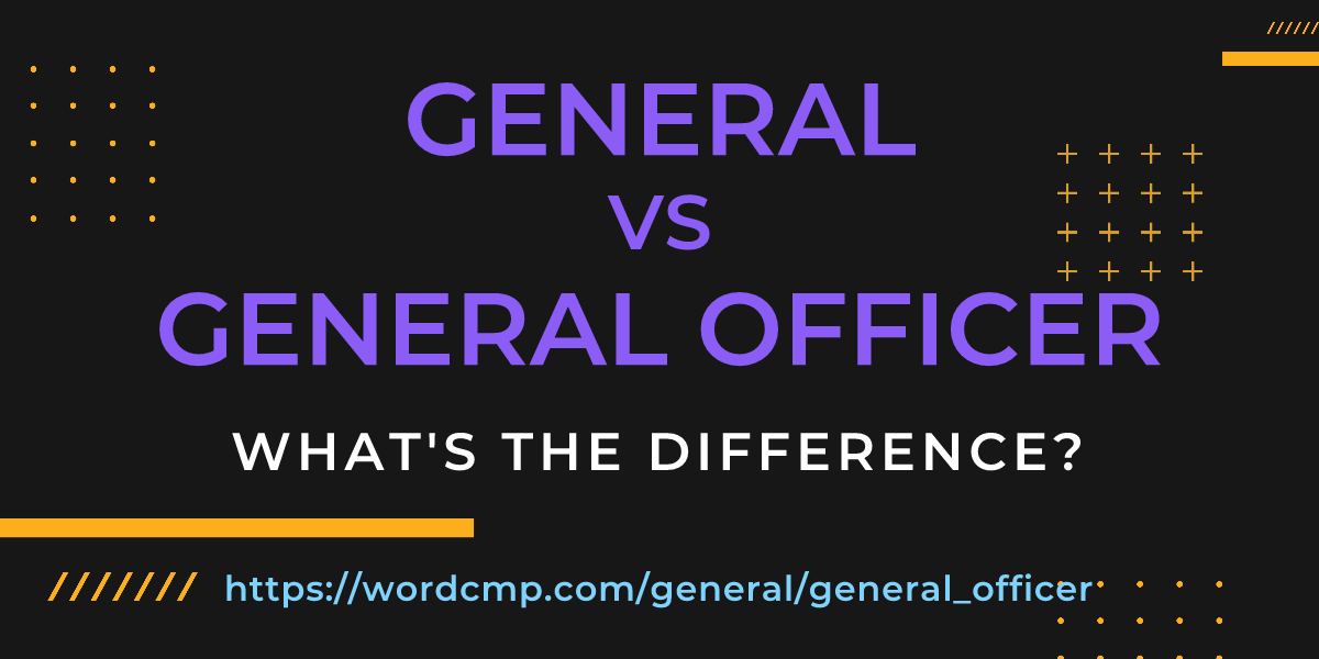 Difference between general and general officer