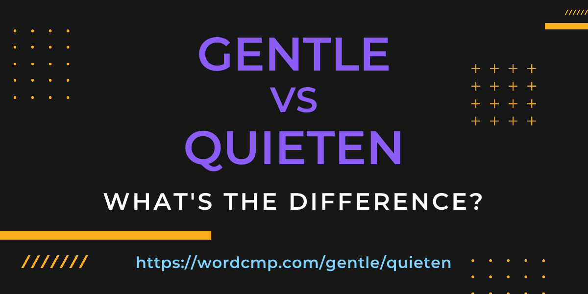 Difference between gentle and quieten