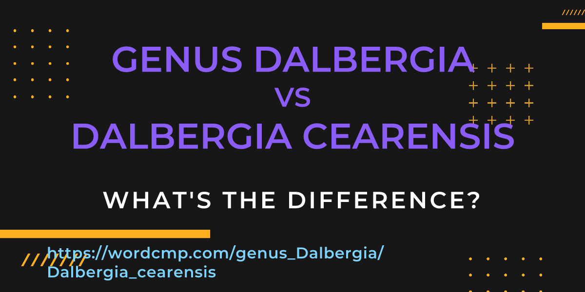 Difference between genus Dalbergia and Dalbergia cearensis