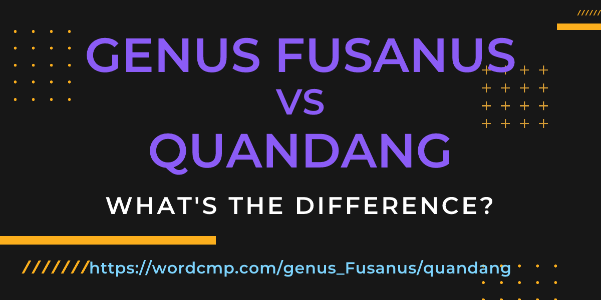 Difference between genus Fusanus and quandang