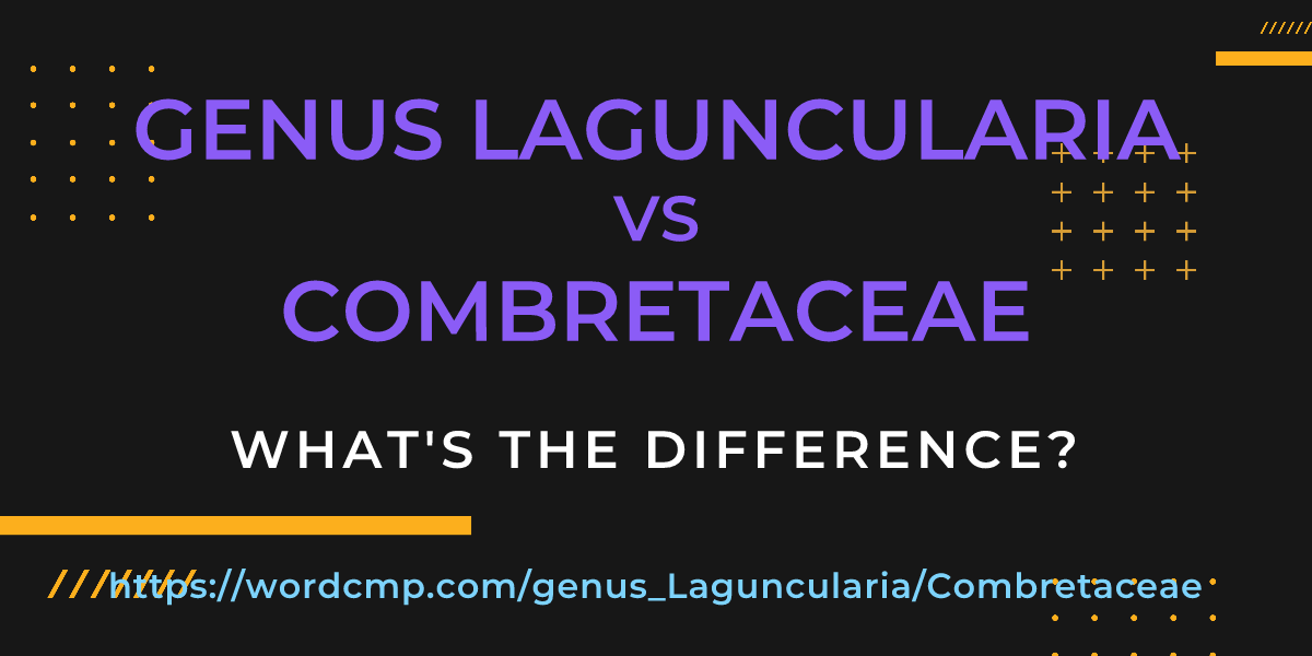 Difference between genus Laguncularia and Combretaceae