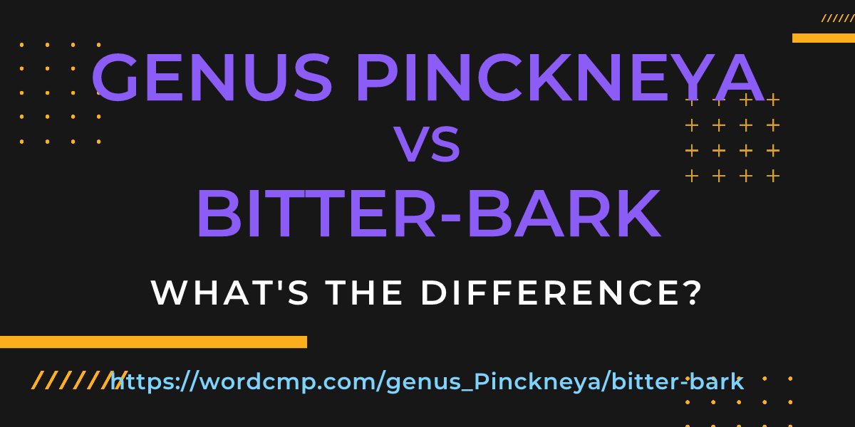 Difference between genus Pinckneya and bitter-bark