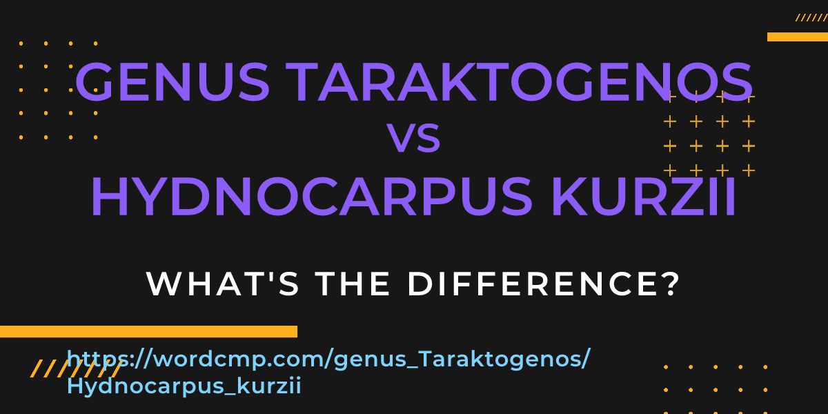 Difference between genus Taraktogenos and Hydnocarpus kurzii