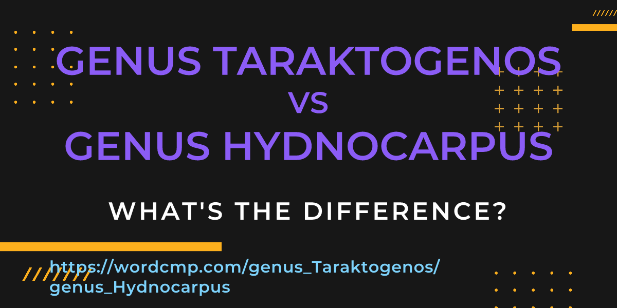 Difference between genus Taraktogenos and genus Hydnocarpus
