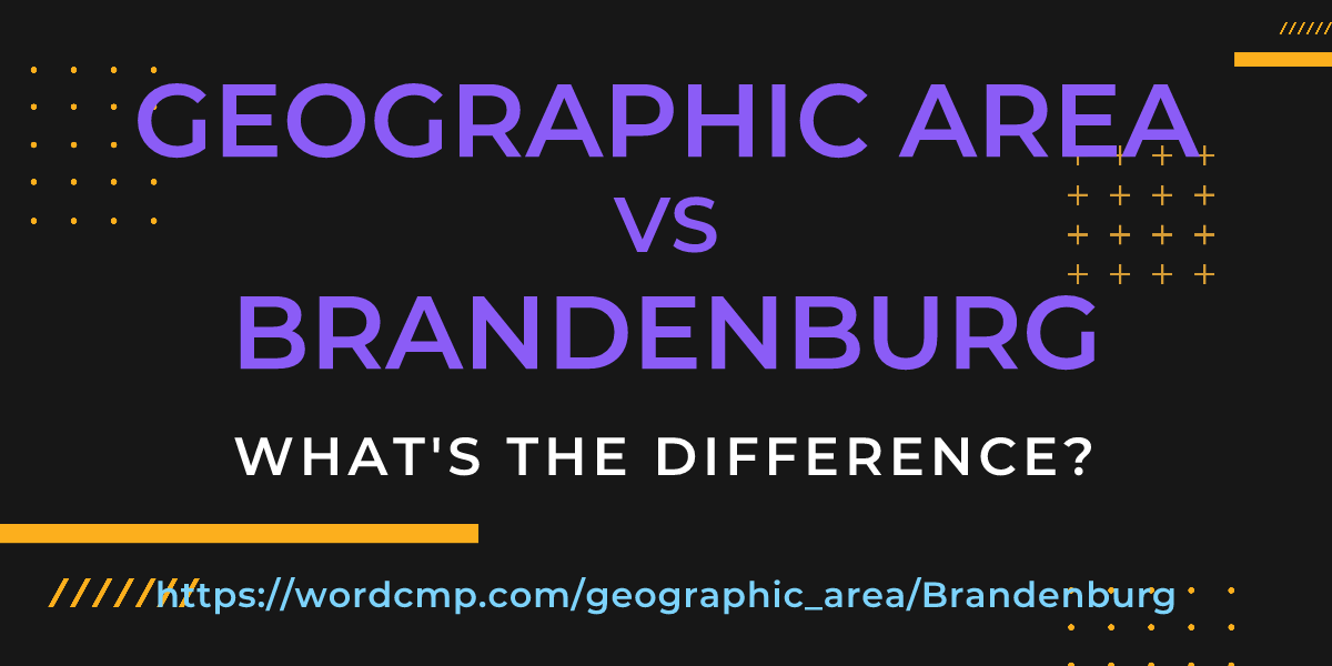 Difference between geographic area and Brandenburg