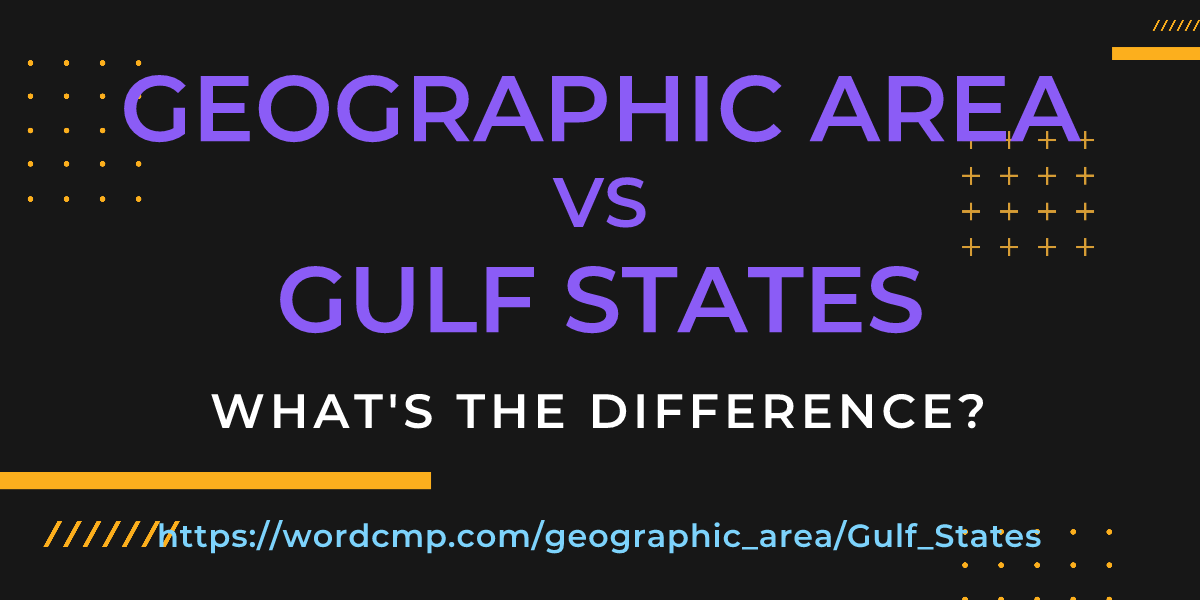 Difference between geographic area and Gulf States
