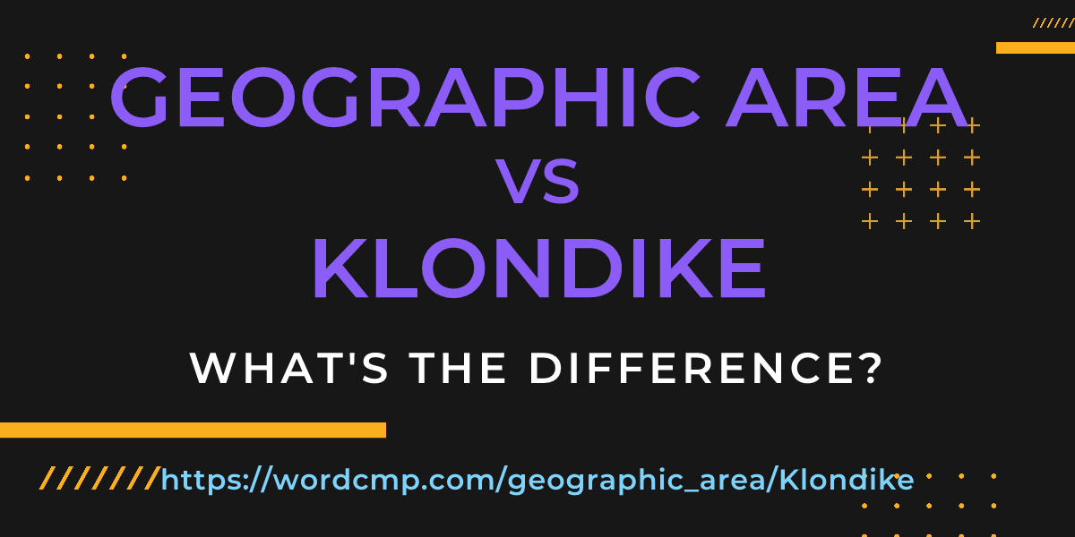 Difference between geographic area and Klondike
