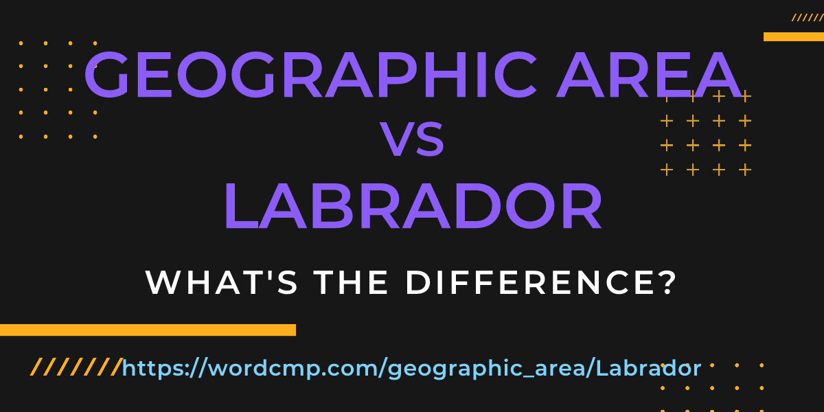Difference between geographic area and Labrador