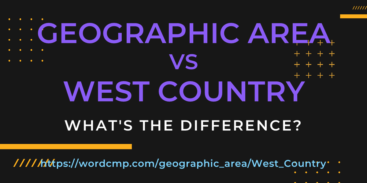 Difference between geographic area and West Country