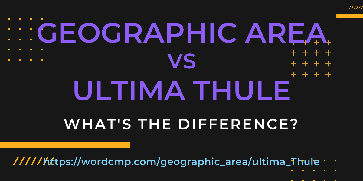 Difference between geographic area and ultima Thule
