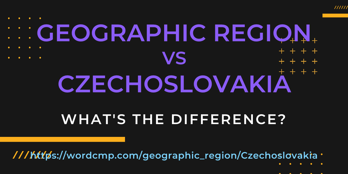 Difference between geographic region and Czechoslovakia