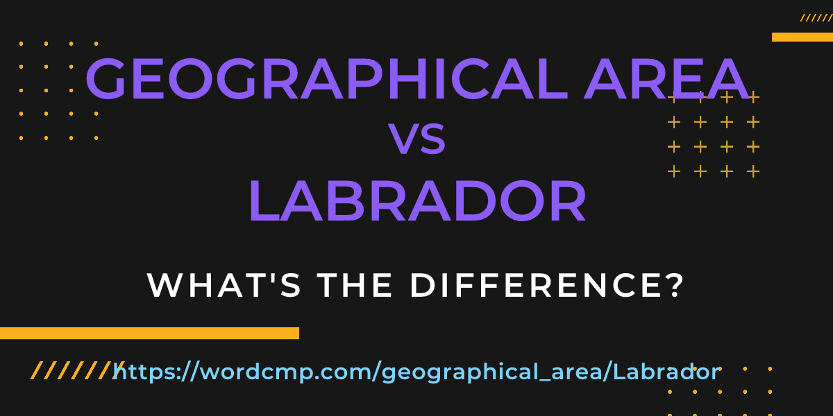 Difference between geographical area and Labrador