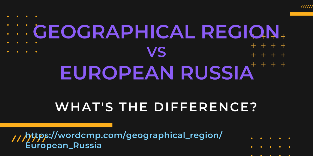 Difference between geographical region and European Russia