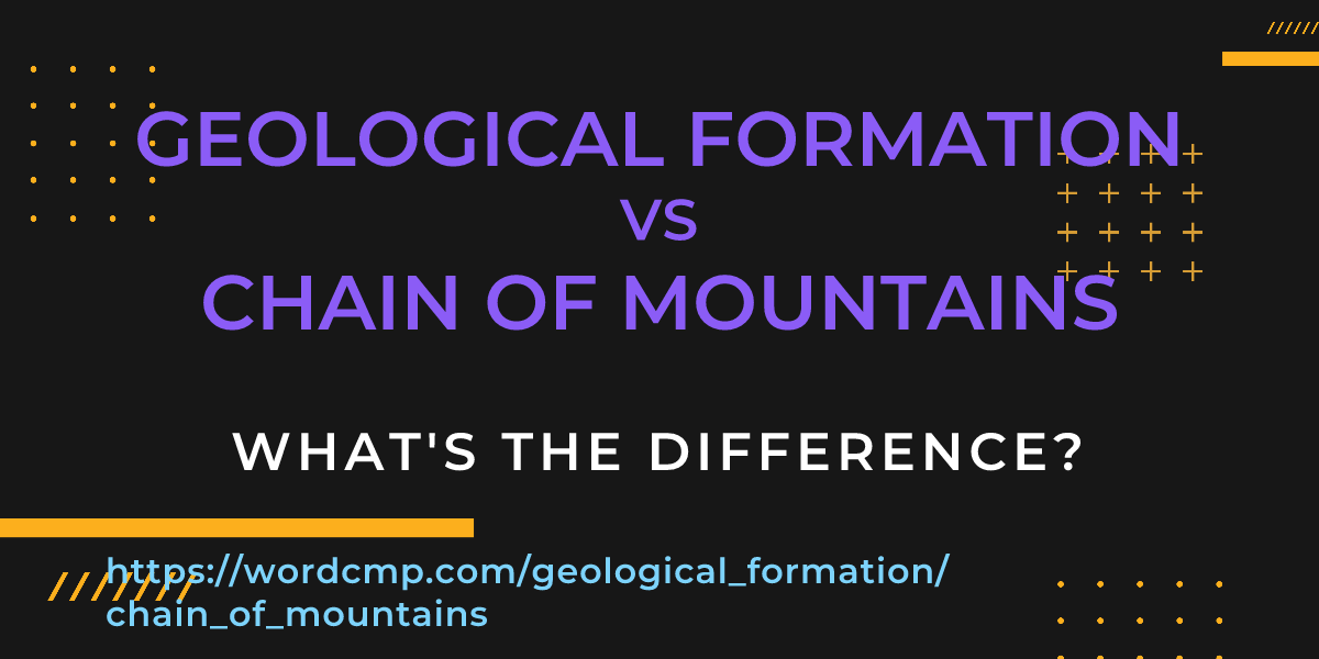 Difference between geological formation and chain of mountains