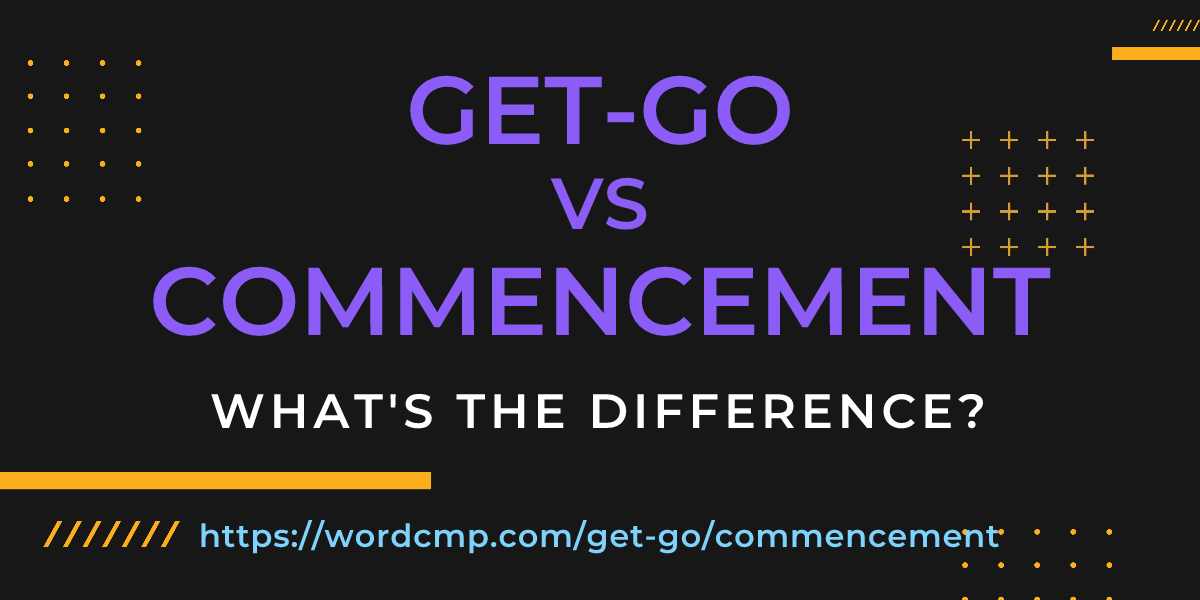 Difference between get-go and commencement