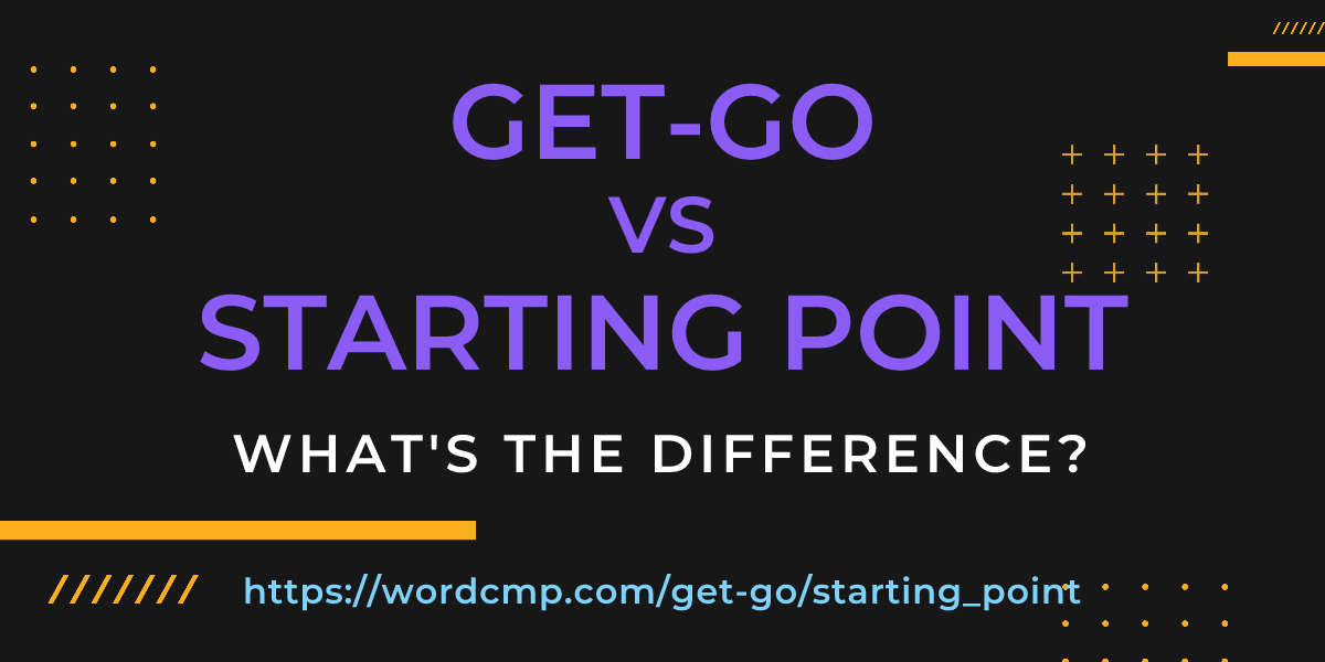 Difference between get-go and starting point
