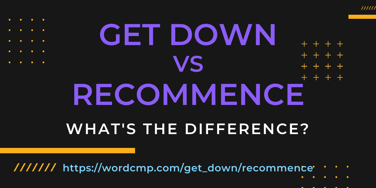 Difference between get down and recommence