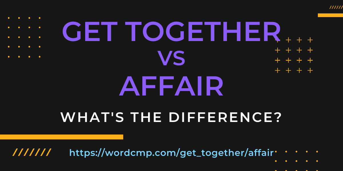 Difference between get together and affair