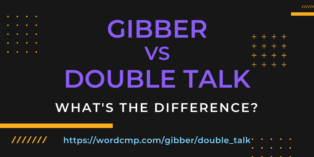 Difference between gibber and double talk