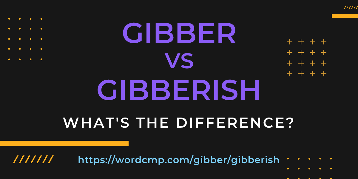 Difference between gibber and gibberish