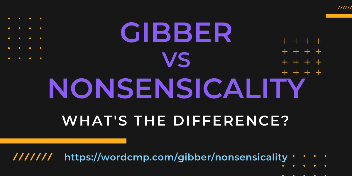 Difference between gibber and nonsensicality