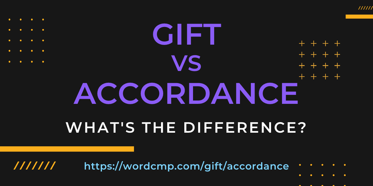 Difference between gift and accordance