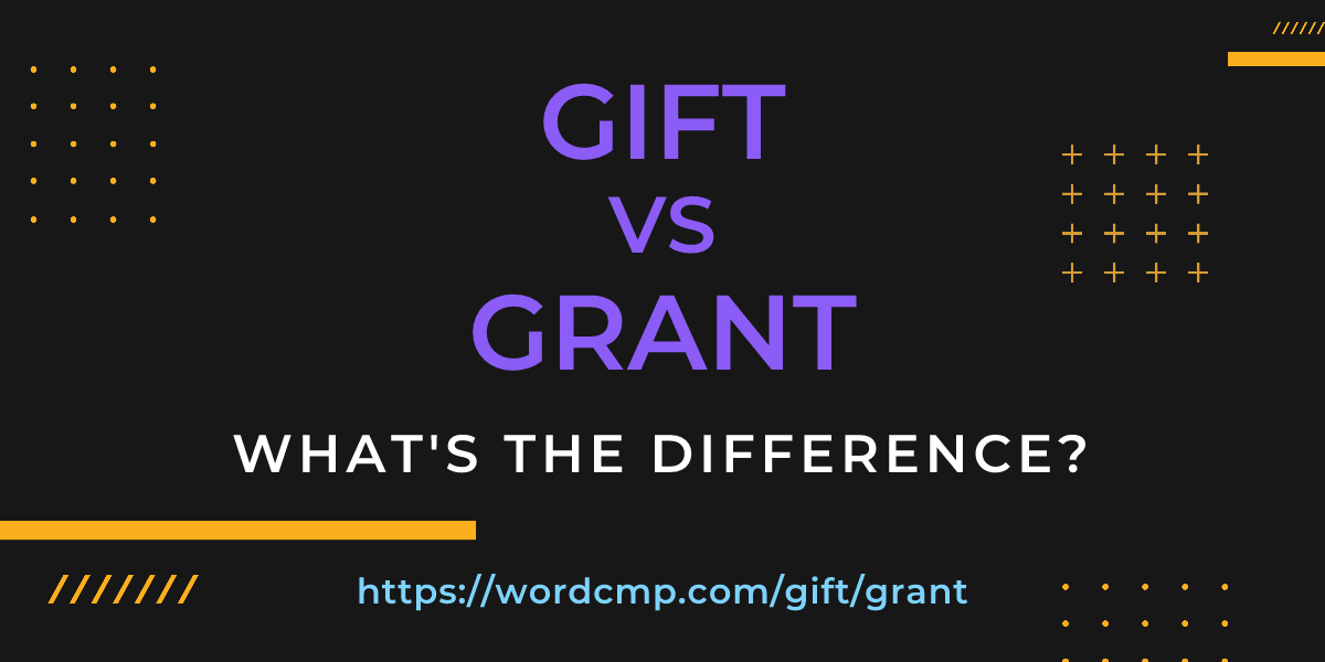 Difference between gift and grant